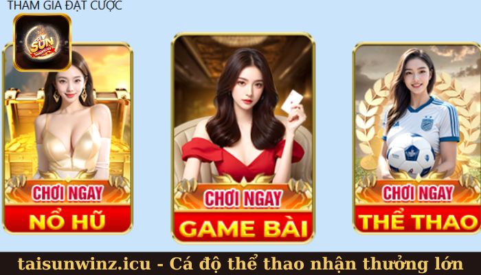 Cá độ thể thao nhận thưởng lớn
