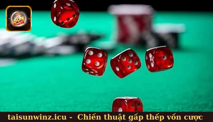 Đánh theo chiến thuật gấp thếp vốn cược 