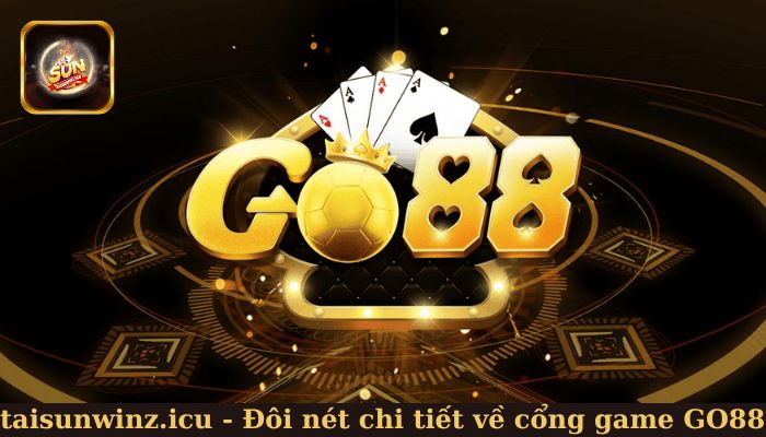 Đôi nét chi tiết về cổng game GO88