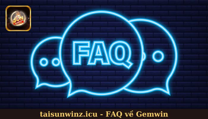 FAQ về Gemwin cho tân binh