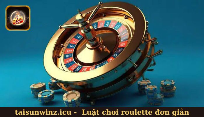 Luật chơi roulette đơn giản