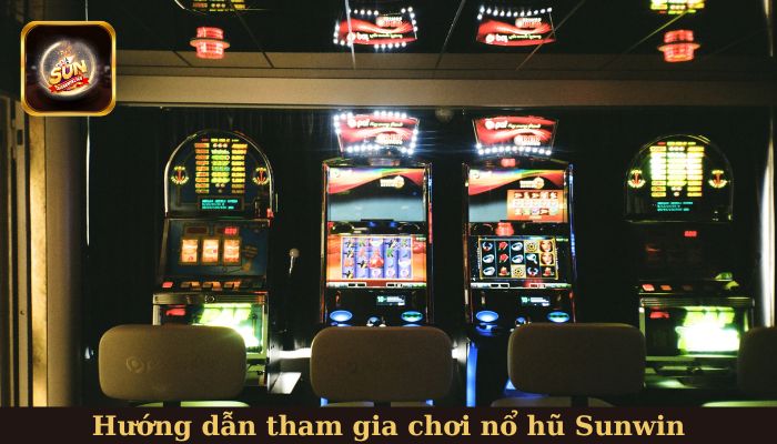 Hướng dẫn tham gia chơi nổ hũ Sunwin cho người mới
