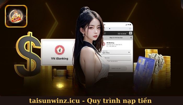 Quy trình nạp tiền vào hệ thống qua nhiều phương thức
