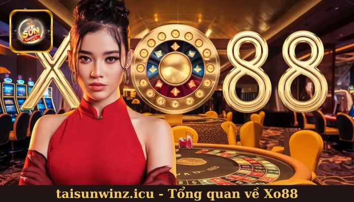 Tổng quan cần biết về Xo88