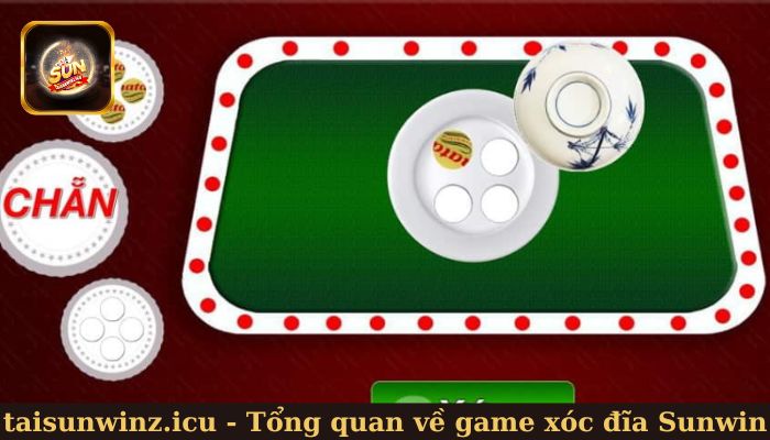 Giới thiệu sơ lược về game xóc đĩa Sunwin